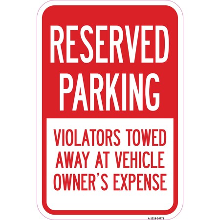 Signmission Reserved Parking Violators Towed Away At Vehicle Heavy-Gauge Aluminum, 12" x 18", A-1218-24778 A-1218-24778